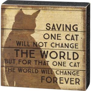 image:imagePrimitives by Kathy Wooden Box Sign  Saving One Cat Will Not Change The World