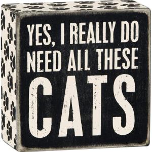 image:imagePrimitives By Kathy 4 X 4 Wooden Box Sign Yes I Really Do Need All These Cats 23070Yes  Cats