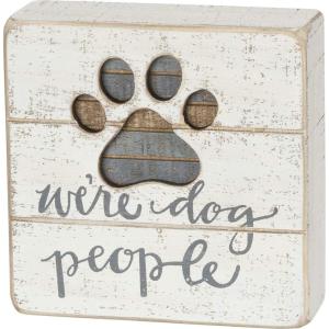 image:imagePrimitives by Kathy HandLettered Slat Box Sign Were Dog People hand lettered sentiment and a cutout paw print design with inset striped coloration accents