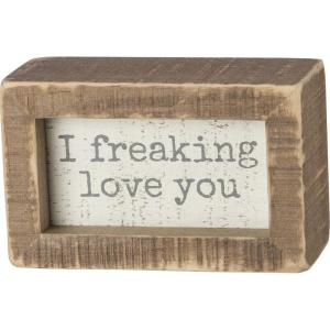 image:imagePrimitives by Kathy I Freaking Love You Inset Home Dcor Sign show your love on Valentines Day Anniversary or Just Because