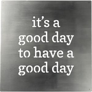 image:imagePrimitives by Kathy Metal Wall Sign Its a Good Day to Have a Good Day Precision Cut Metallic Wall Art 16 x 16Have a Good Day