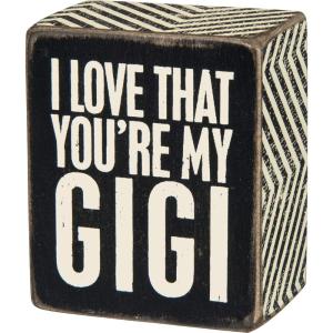 image:imagePrimitives by Kathy Mini Box Sign 25 x 3 I Love That Youre My Gigi blackwhite sign with zigzag trim designs