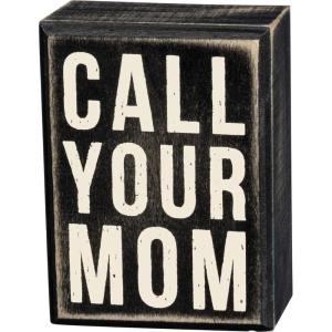 image:imagePrimitives by Kathy 21723 Box Sign 3 x 4 Call Your MomCall Your Mom