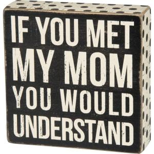 image:imagePrimitives by Kathy 21723 Box Sign 3 x 4 Call Your MomIf You Met My Mom