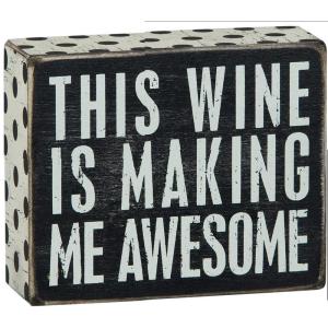 image:imagePrimitives by Kathy 21723 Box Sign 3 x 4 Call Your MomThis Wine is Making Me Awesome
