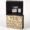 image:imagePrimitives by Kathy 33890 Classic Box Sign I Really Do Need All These Cats