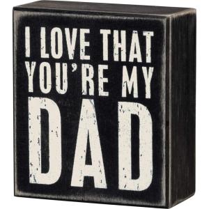 image:imagePrimitives by Kathy 19444 Box Sign 35 x 4 Love That Youre My Dad