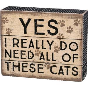 image:imagePrimitives by Kathy 33890 Classic Box Sign I Really Do Need All These Cats