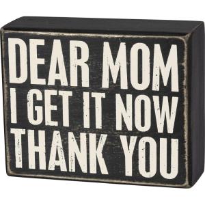 image:imagePrimitives by Kathy Box Sign  Dear Mom I Get It Now Thank You