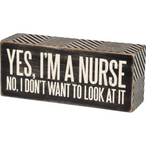 image:imagePrimitives by Kathy Box Sign 6 x 25 Yes Im a Nurse 31135