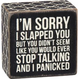image:imagePrimitives by Kathy Box Sign Im Sorry I Slapped You
