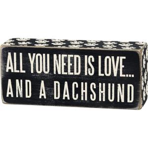 image:imagePrimitives by Kathy Box SignWood 6 x 25 All You Need Is Love And A Dachshund 24986