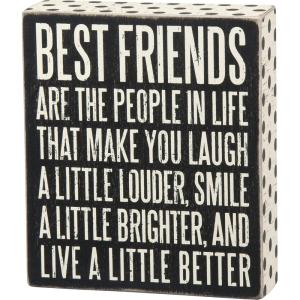 image:imagePrimitives by Kathy Box Sign  Best Friends are The People in Life Who Make You Laugh