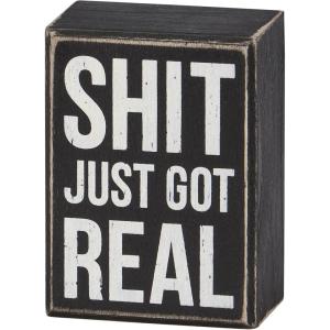 image:imagePrimitives by Kathy Home Decor Sign  Just Got Real