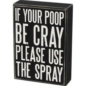 image:imagePrimitives by Kathy Box Sign  If Your Poop Be Cray Please Use The Spray