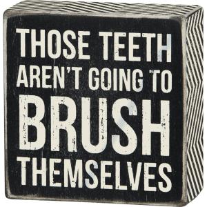 image:imagePrimitives by Kathy Classic Box Sign Those Teeth arent Going to Brush Themselves Funny Bathroom Decor Zig Zag Trim with Distressed Details 4 by 4 Inches Designed for Wall or Shelf Display