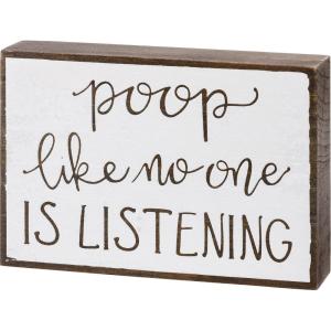 image:imagePrimitives by Kathy Poop Like No One is Listening Block Home Dcor Sign Black White Gray