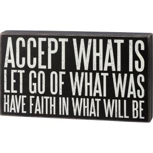 image:imagePrimitive by Kathy 113229 Have Faith In What Will Be Box Sign 14inch Length