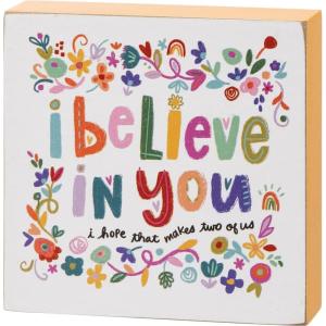 image:imagePrimitives by Kathy I Believe In You I Hope That Makes Two Of Us Home Dcor Sign