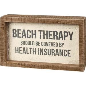 image:imagePrimitives by Kathy Inset Box Sign  Beach Therapy Should Be Covered