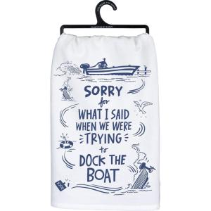 image:imagePrimitives by Kathy Sorry for What I Said When We were Trying to Dock The Boat Decorative Kitchen Towel