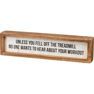 image:imagePrimitives by Kathy Wooden Inset Box Sign  Unless You Fell Off The Treadmill