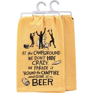 image:imagePrimitives by Kathy at The Campground We Dont Hide Crazy We Parade It Round The Campfire and Give It A Beer Kitchen Towel