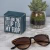 image:imageBox Sign You are The Flip to My Flop