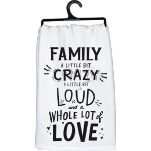 image:imagePrimitives by Kathy Decorative Kitchen Towel  Family A Little Bit Crazy A Little Bit Loud Whole Lot of Love LOL Collection