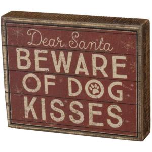 image:imagePrimitives by Kathy Rustic Box Sign  Dear Santa Beware of Dog Kisses