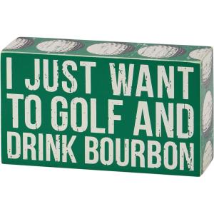 image:imagePrimitives by Kathy Home Decor Sign  I Just Want To Golf And Drink Bourbon