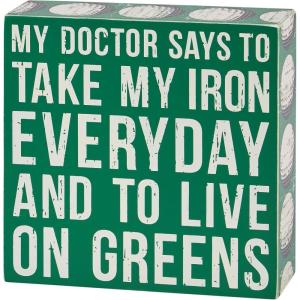 image:imagePrimitives by Kathy Home Decor Sign My Doctor Says To Take My Iron Everyday And To Live On Greens