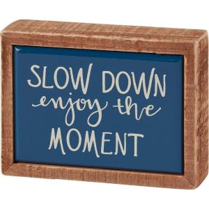 image:imagePrimitives by Kathy Home Decor Sign Slow Down  Enjoy The Moment Mini