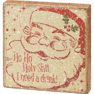 image:imagePrimitives by Kathy Ho Ho Holy Shit I Need A Drink Block Sign
