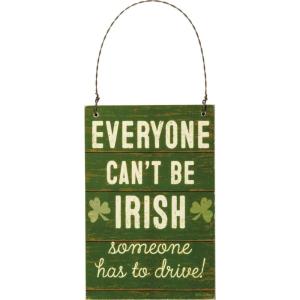 image:imagePrimitives by Kathy Everyone Cant Be Irish Ornament 4inch High