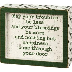 image:imagePrimitives by Kathy May Your Troubles Be Less And Your Blessings Be More And Nothing But Happiness Come Through Your Door Box Sign