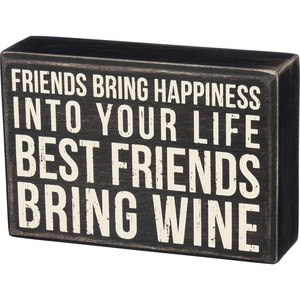 image:imagePrimitives by Kathy 18066 Box Sign 7 x 25 All You Need is a Bottle of WineBest Friends Bring Wine