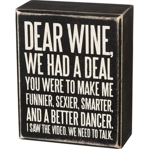image:imagePrimitives by Kathy 18066 Box Sign 7 x 25 All You Need is a Bottle of WineDear Wine