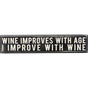 image:imagePrimitives by Kathy 18066 Box Sign 7 x 25 All You Need is a Bottle of WineImprove With Wine