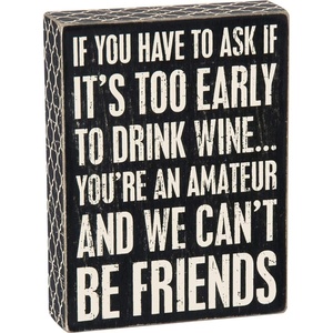 image:imagePrimitives by Kathy 18066 Box Sign 7 x 25 All You Need is a Bottle of WineWine Amateur