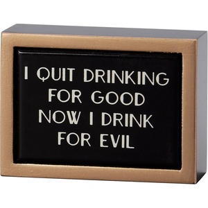 image:imagePrimitives by Kathy Home Decor Sign  Quit Drinking for Good now I Drink For