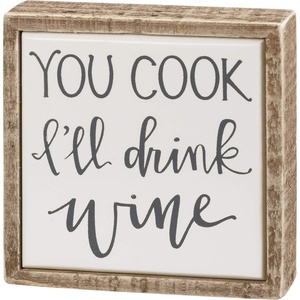 image:imagePrimitives by Kathy You Cook Ill Drink Wine Box Sign Mini