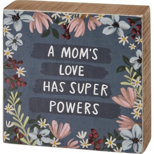 image:imagePrimitives by Kathy A Moms Love Has Super Powers Home Dcor Sign