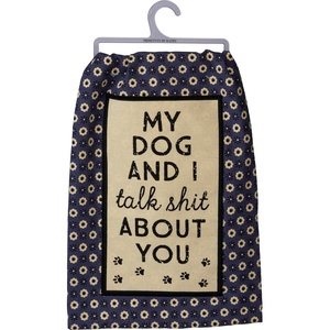 image:imagePrimitives by Kathy Decorative Kitchen Towel  My Dog and I Talk About You 28 x 28