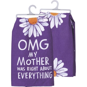 image:imagePrimitives by Kathy OMG My Mother was Right About Everything Decorative Kitchen Towel