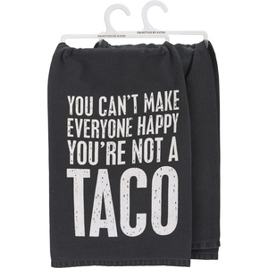 image:imagePrimitives by Kathy You Cant Make Everyone Happy Youre Not A Taco Decorative Kitchen Towel Small