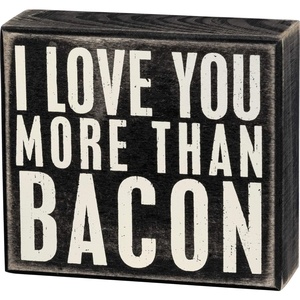 image:imagePrimitives by Kathy 19176 Classic Box Sign 5 x 45Inches I Love You More Than Bacon Neutral