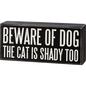 image:imagePrimitives by Kathy Beware Of Dog The Cat Is Shady Too Home Dcor Sign