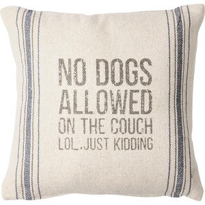image:imagePrimitives by Kathy Home Dcor No Dogs Allowed On The Couch LOL Just Kidding Pillow Beige