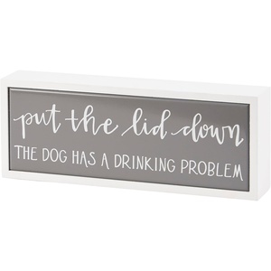 image:imagePrimitives by Kathy Home Decor Sign Put The Lid Down  The Dog Has A Drinking Problem